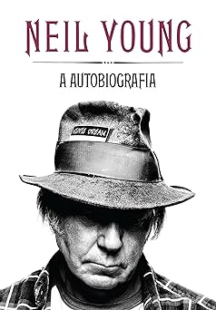 A Autobiografia Neil Young